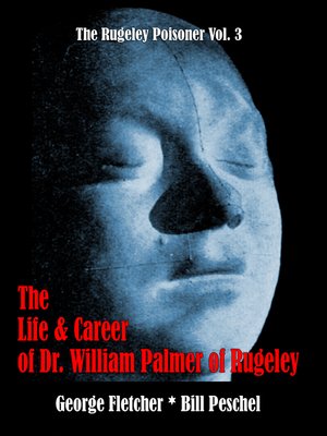 cover image of The Life and Career of Dr. William Palmer of Rugeley